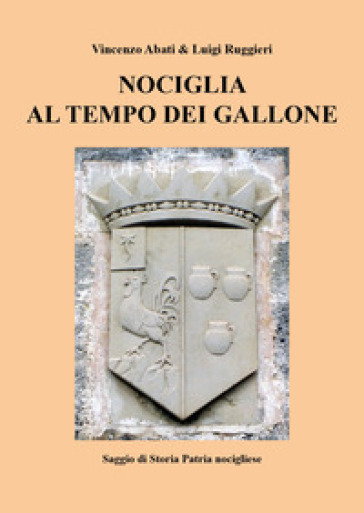 Nociglia al tempo dei Gallone