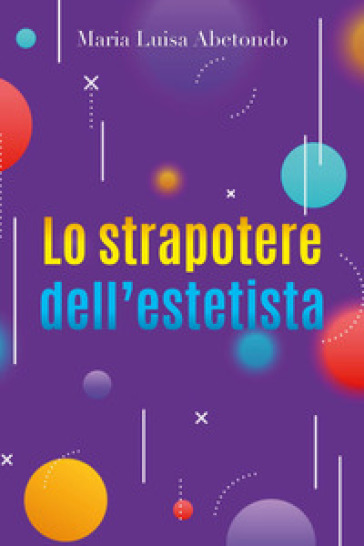 Lo strapotere dell'estetista