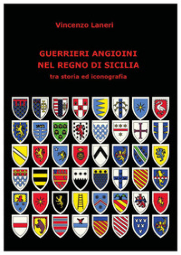 Guerrieri angioini nel Regno di Sicilia tra storia ed iconografia