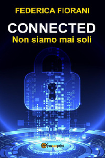 Connected. Non siamo mai soli