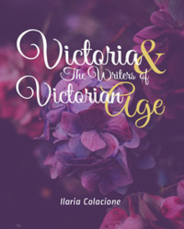Victoria &amp; the writers of Victorian age