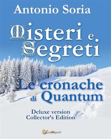 Misteri e Segreti. Le cronache di Quantum (Deluxe version) Collector's Edition