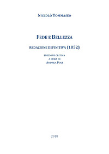 Fede e bellezza. Redazione definitiva (1852). Ediz. critica