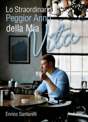 Lo straordinario peggior anno della mia vita
