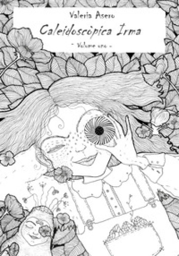 Caleidoscòpica Irma. Ediz. illustrata. Vol. 1