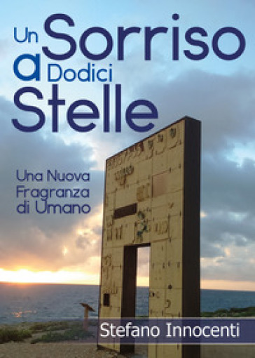 Un sorriso a dodici stelle. Una nuova fragranza di umano