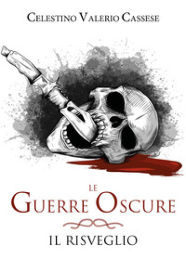 Il risveglio. Le guerre oscure