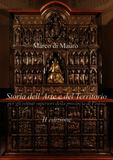 Storia dell'arte e del territorio per gli istituti superiori della provincia di Pistoia