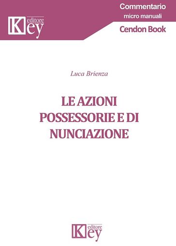 Le azioni possessorie e di nunciazione