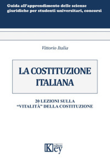 La Costituzione italiana. 20 lezioni sulla «vitalità» della Costituzione