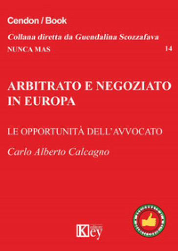 Arbitrato e negoziato in Europa. Le opportunità delll'avvocato