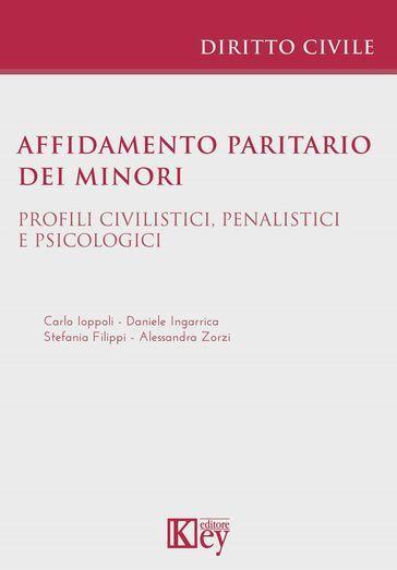 Affidamento paritario dei minori. Profili civilistici, penalistici e psicologici