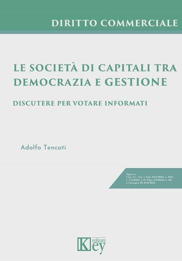 Le società di capitali tra democrazia e gestione. Discutere per votare informati