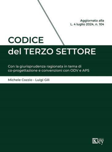 Codice del Terzo Settore. Con la giurisprudenza ragionata in tema di co-progettazione e convenzioni con ODV e APS