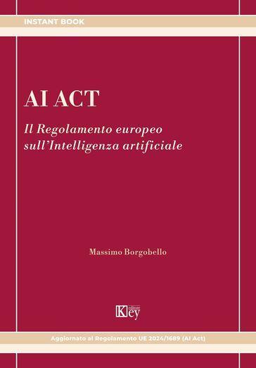 AI Act. Il regolamento europeo sull'Intelligenza artificiale
