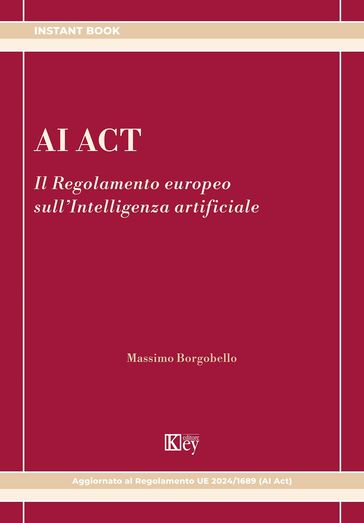 AI Act. Il Regolamento europeo sull'Intelligenza artificiale