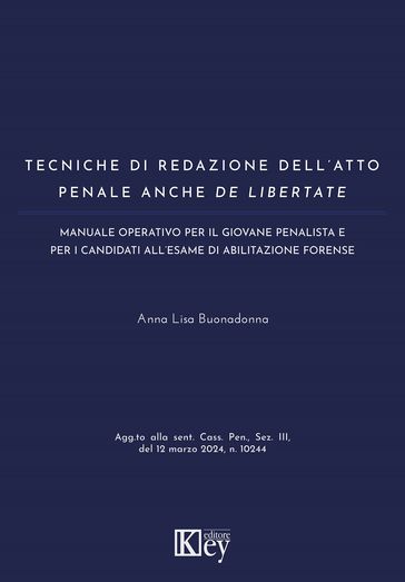 Tecniche di redazione dell'atto penale anche de libertate