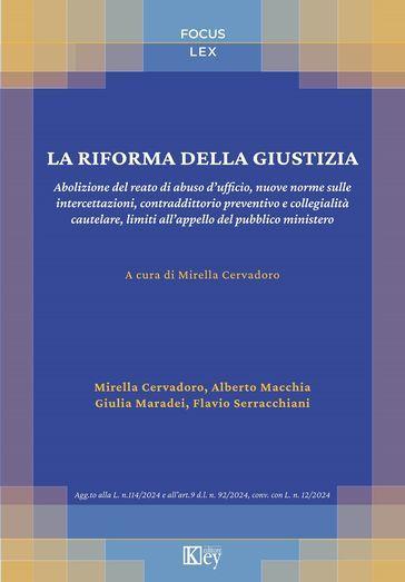 La riforma della giustizia. Abolizione del reato di abuso d'ufficio, nuove norme sulle intercettazioni, contraddittorio preventivo e collegialità cautelare, limiti all'appello del pubblico ministero