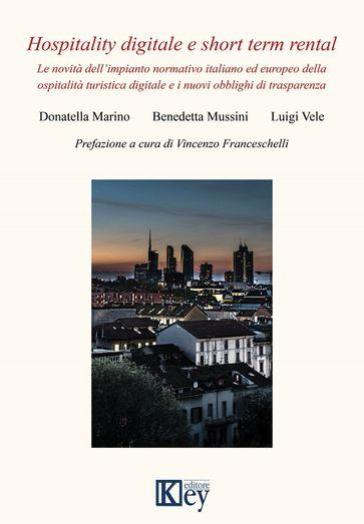 Hospitality digitale e short term rental. Le novità dell'impianto normativo italiano ed europeo della ospitalità turistica digitale e i nuovi obblighi di trasparenza