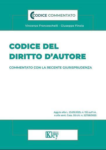 Codice del diritto d'autore 2025. Commentato con la recente giurisprudenza