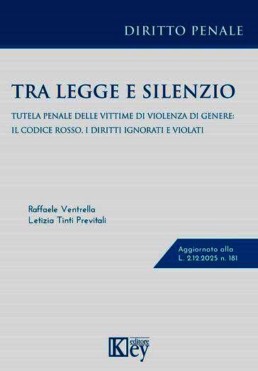 Tra legge e silenzio. Tutela penale delle vittime di violenza di genere: il codice rosso, i diritti ignorati e violati