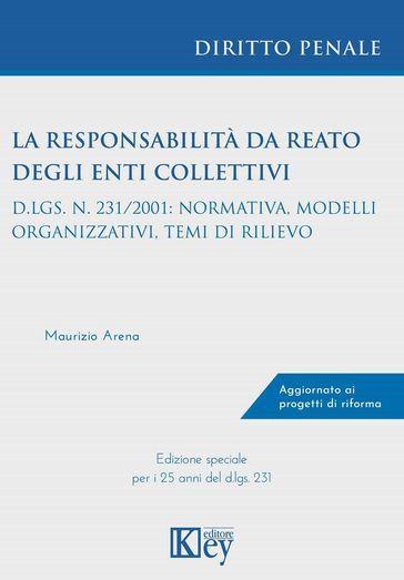 La responsabilità da reato degli enti collettivi D.lgs. n. 231/2001: normativa, modelli organizzativi, temi di rilievo
