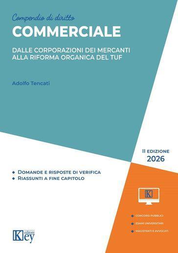 Compendio di diritto commerciale 2026. Dalle corporazioni dei mercanti alla riforma organica del TUF
