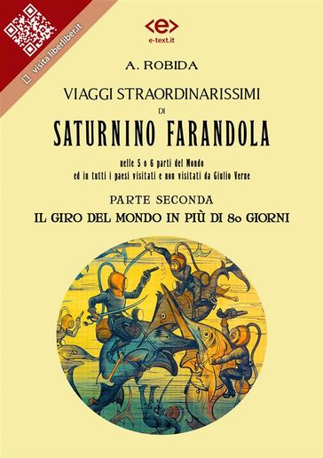 Viaggi straordinarissimi di Saturnino Farandola. Parte seconda. Il giro del mondo in più di 80 giorni.
