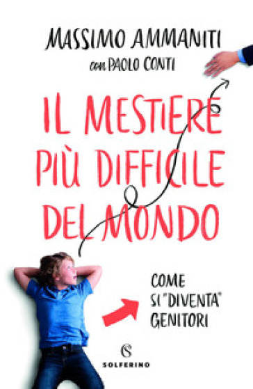 Il mestiere più difficile del mondo. Come si «diventa» genitori-0