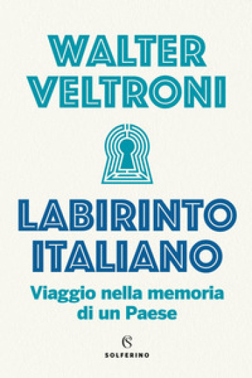 Labirinto italiano. Viaggio nella memoria di un Paese-0