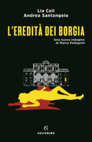 L'eredità dei Borgia. Una nuova indagine di Marco Pellegrini-0