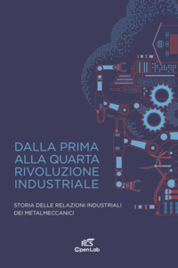 Dalla prima alla quarta rivoluzione industriale. Storia delle relazioni industriali dei metalmeccanici-0