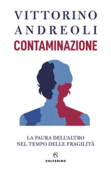 Contaminazione. La paura dell'altro nel tempo delle fragilità-0
