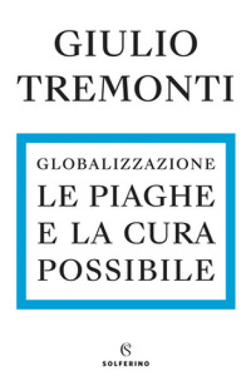 Globalizzazione. Le piaghe e la cura possibile-0