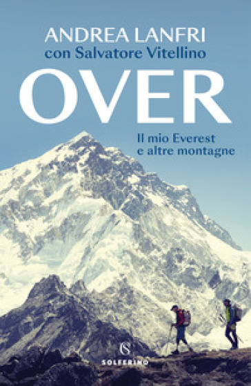 Over. Il Mio Everest E Altre Montagne