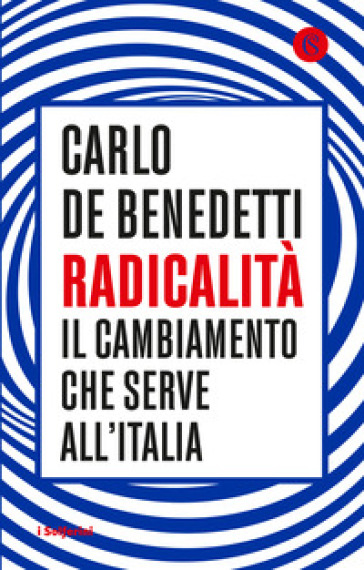 Radicalità. Il cambiamento che serve all'Italia