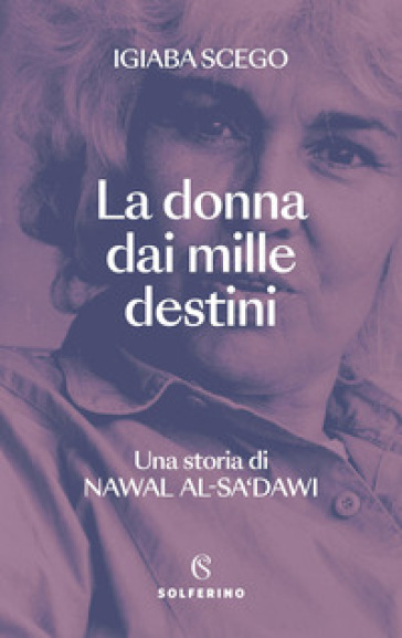LA DONNA DAI MILLE DESTINI. UNA STORIA D