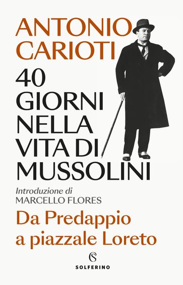 40 giorni nella vita di Mussolini