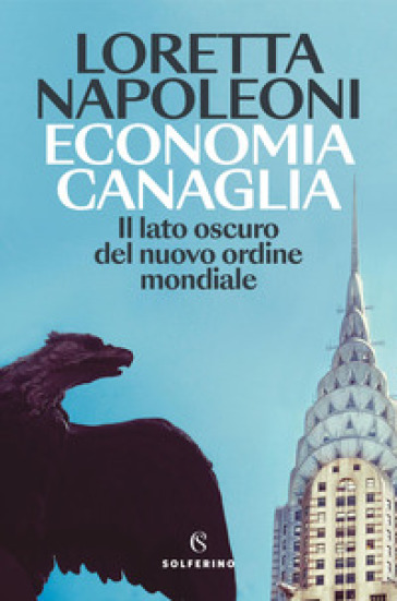 ECONOMIA CANAGLIA. IL LATO OSCURO DEL NU