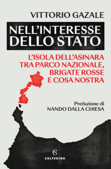 Nell'interesse dello Stato. L'isola dell'Asinara tra Parco nazionale, Brigate rosse e Cosa nostra