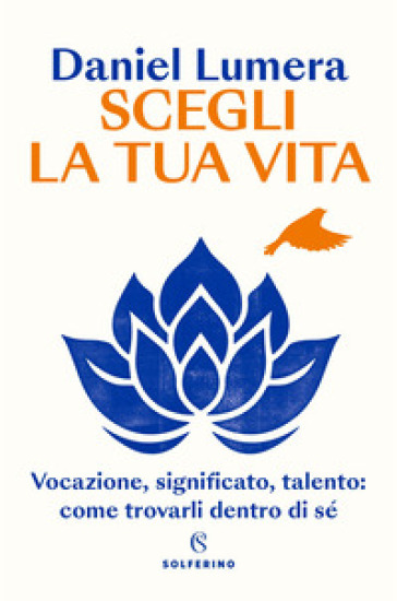 SCEGLI LA TUA VITA. VOCAZIONE, SIGNIFICA