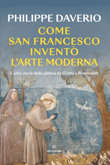 Come San Francesco inventò l'arte moderna