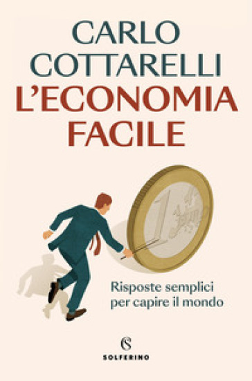 L'ECONOMIA FACILE. RISPOSTE SEMPLICI PER