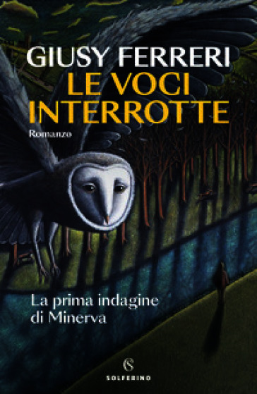 Le voci interrotte. La prima indagine di Minerva