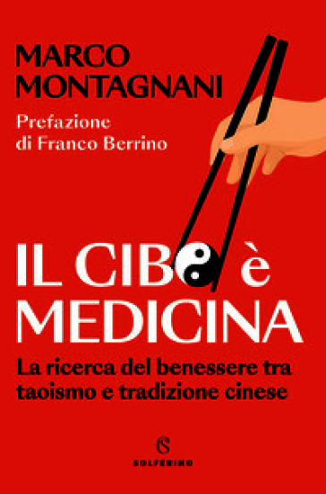 Il cibo è medicina. La ricerca del benessere tra taoismo e tradizione cinese