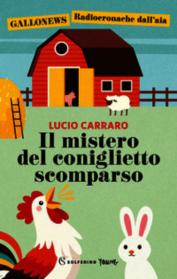 Il mistero del coniglietto scomparso. Ediz. a colori