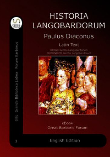 Historia Langobardorum-History of the Longobards