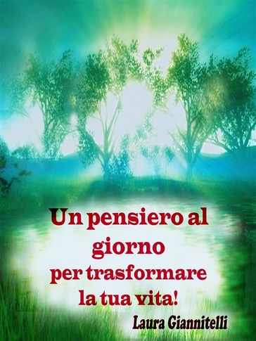 Un pensiero al giorno per trasformare la tua vita!