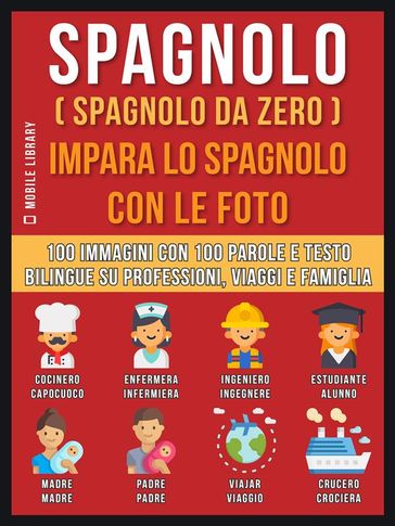 Spagnolo ( Spagnolo da zero ) Impara lo spagnolo con le foto (Vol 1)