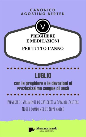 PREGHIERE E MEDITAZIONI PER TUTTO L'ANNO - Con Preghiere e Strumenti di Catechesi a cura dell'autore - Annotazioni e commenti di Beppe Amico